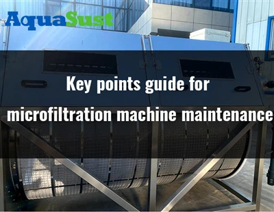 مائکرو فلٹریشن مشین کی بحالی کے لئے کلیدی پوائنٹس گائیڈ